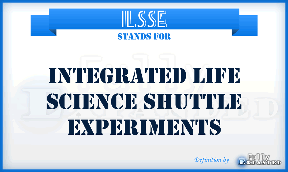 ILSSE - Integrated Life Science Shuttle Experiments