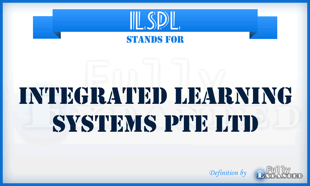 ILSPL - Integrated Learning Systems Pte Ltd