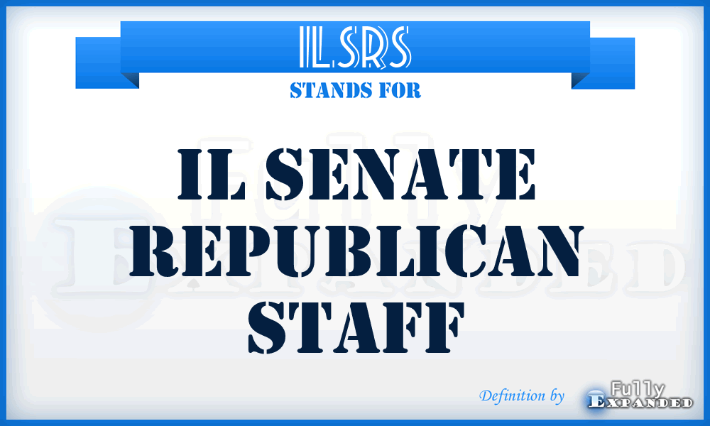 ILSRS - IL Senate Republican Staff