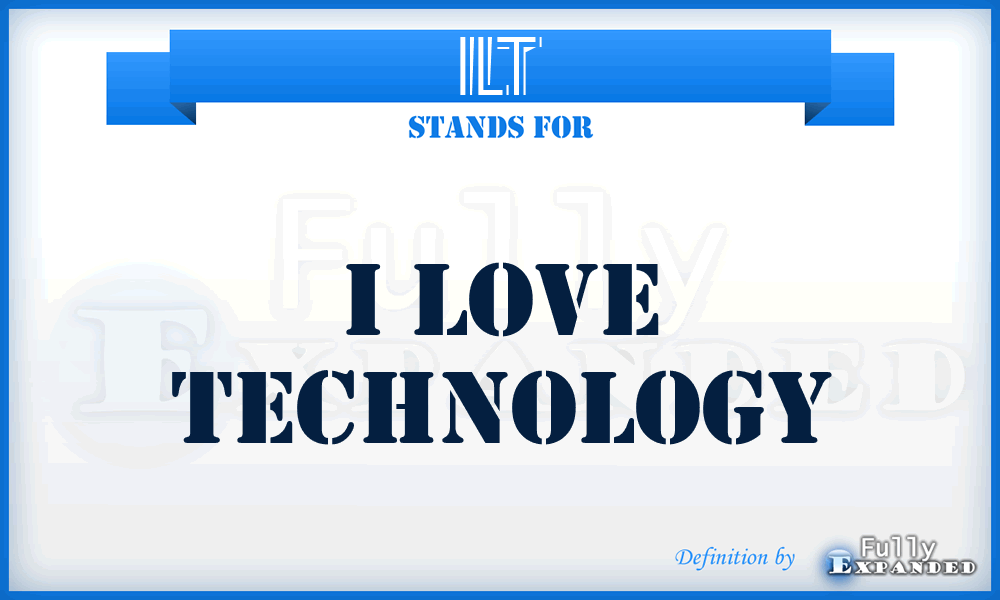 ILT - I Love Technology