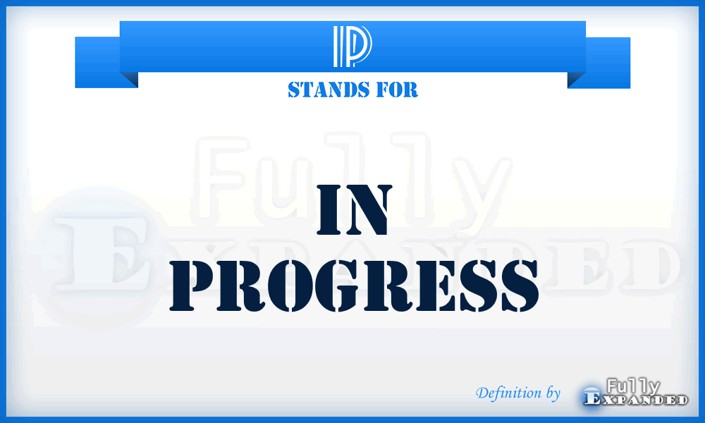 IP - In Progress