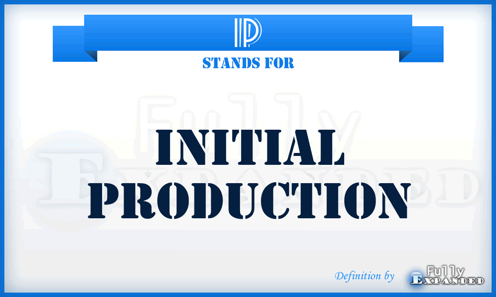 IP - Initial Production