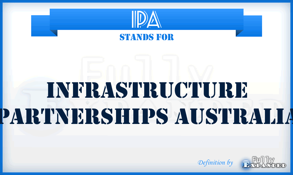 IPA - Infrastructure Partnerships Australia