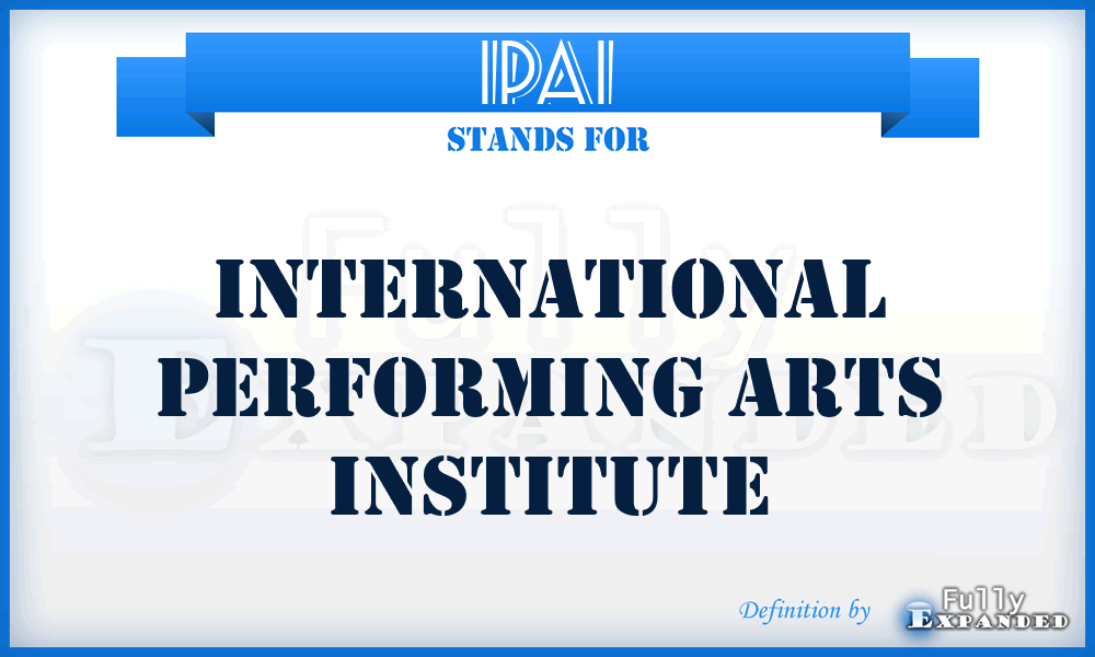 IPAI - International Performing Arts Institute