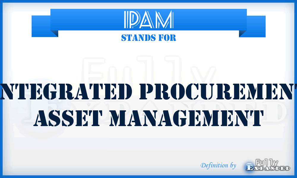 IPAM - Integrated Procurement Asset Management