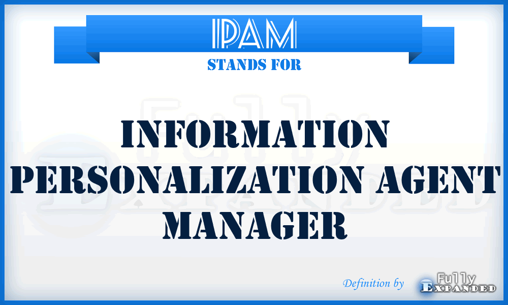 IPAM - Information Personalization Agent Manager