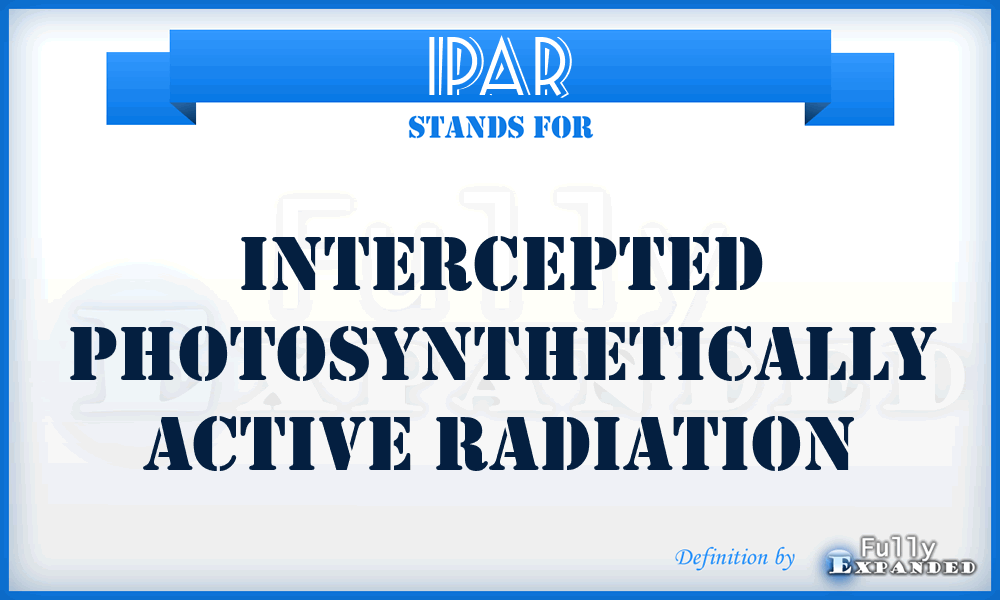 IPAR - Intercepted Photosynthetically Active Radiation