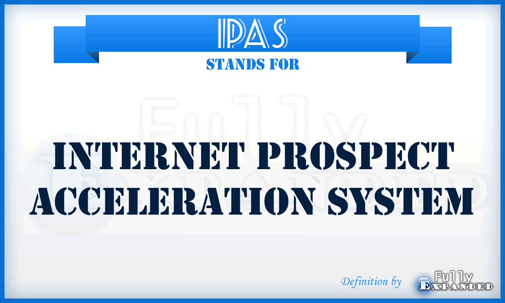 IPAS - Internet Prospect Acceleration System