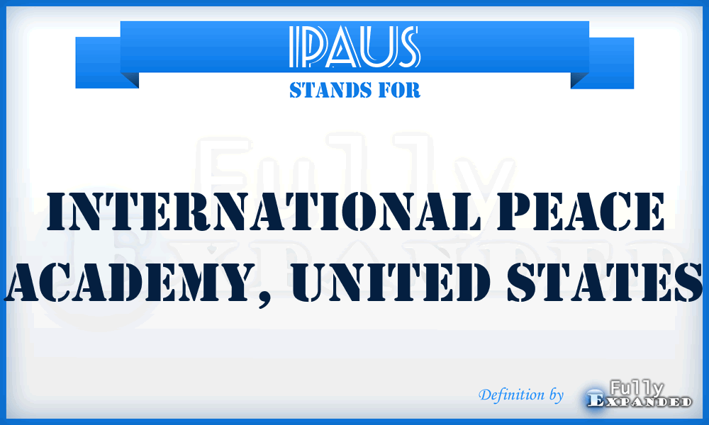 IPAUS - International Peace Academy, United States