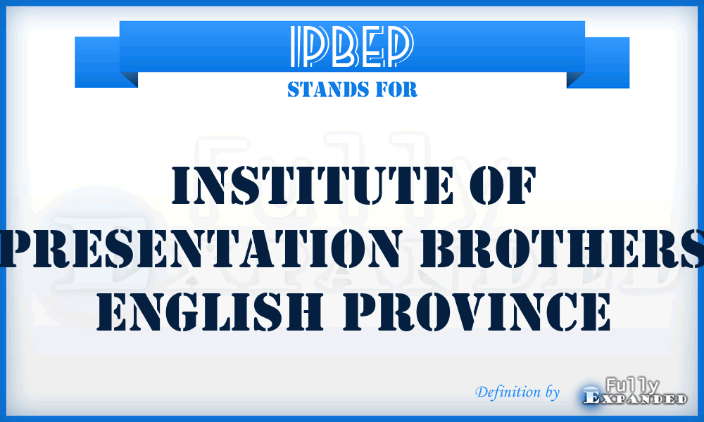 IPBEP - Institute of Presentation Brothers English Province