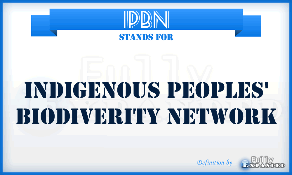 IPBN - Indigenous Peoples' Biodiverity Network