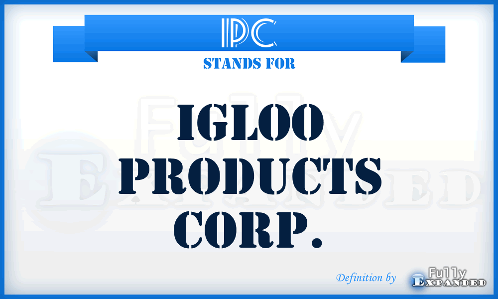 IPC - Igloo Products Corp.