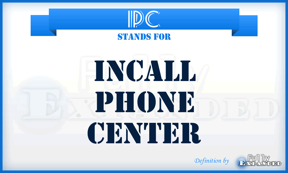 IPC - Incall Phone Center