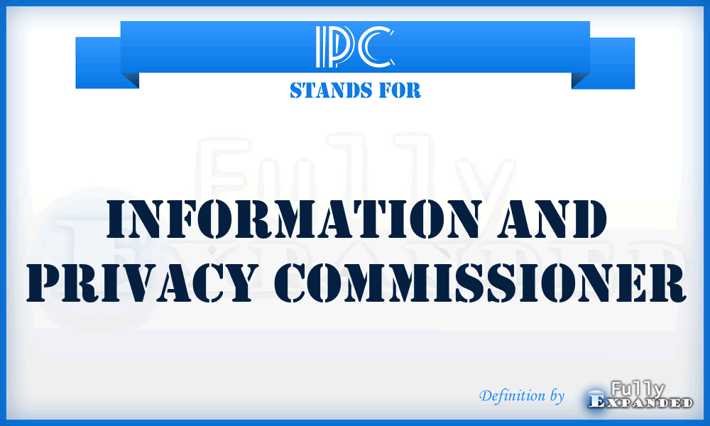 IPC - Information and Privacy Commissioner