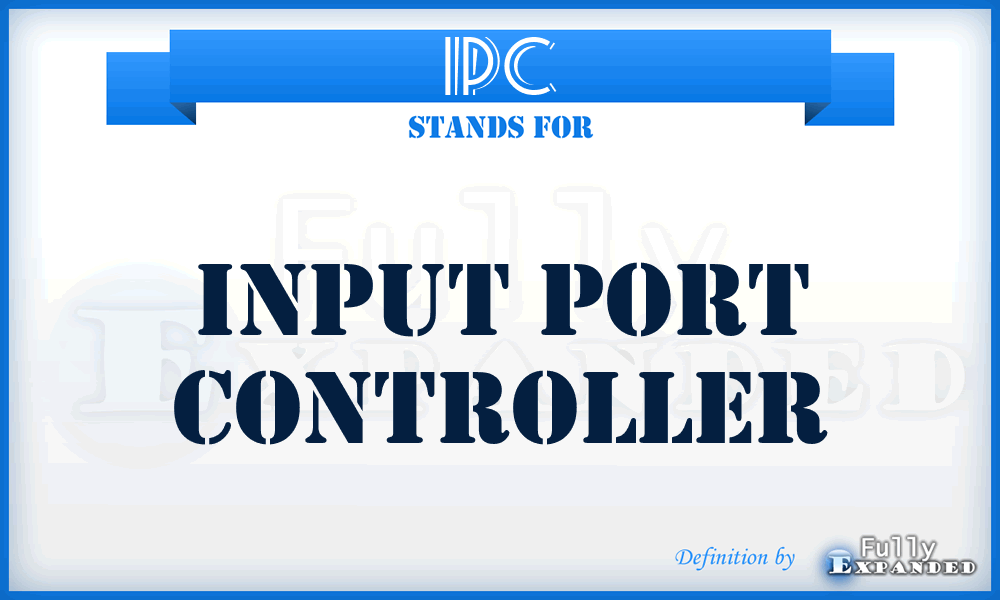 IPC - Input Port Controller