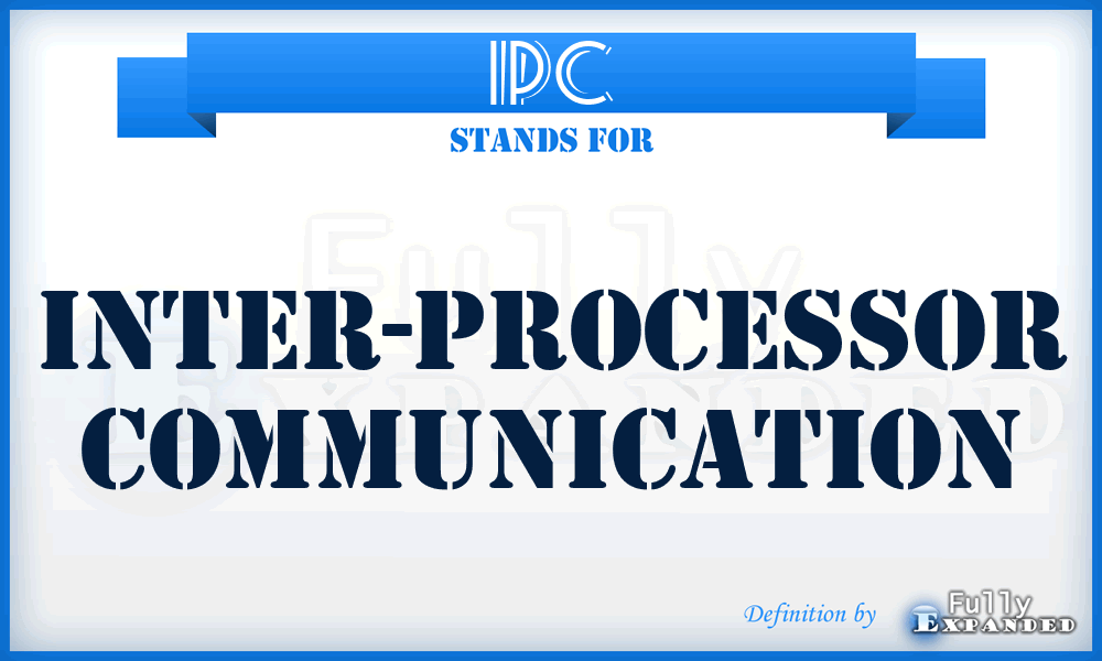 IPC - Inter-Processor Communication