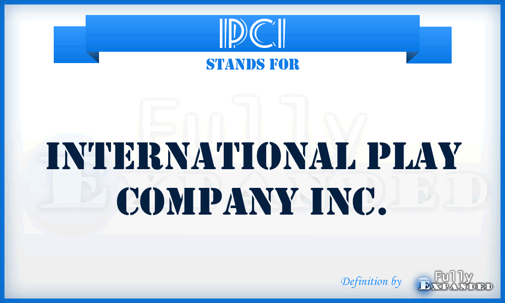 IPCI - International Play Company Inc.