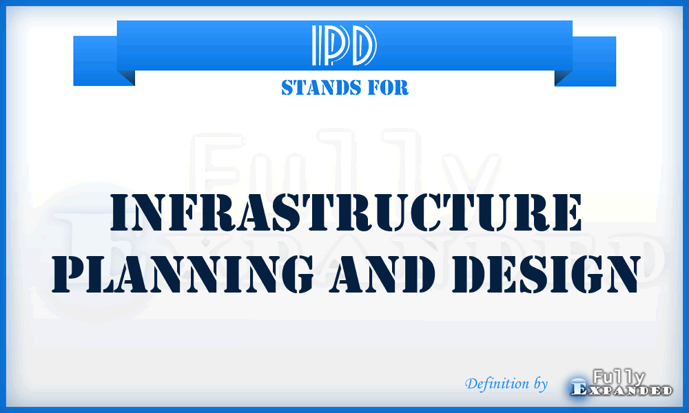 IPD - Infrastructure Planning and Design