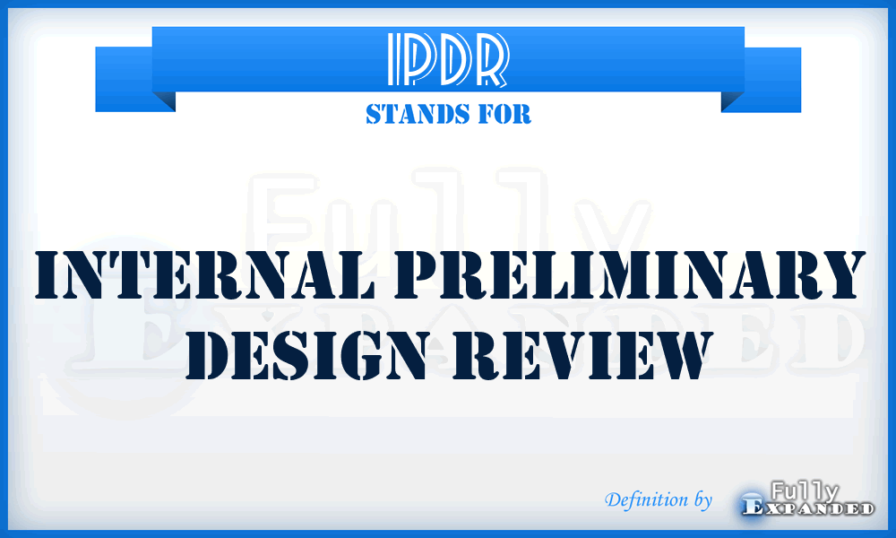 IPDR - Internal Preliminary Design Review