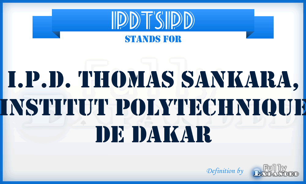 IPDTSIPD - I.P.D. Thomas Sankara, Institut Polytechnique de Dakar