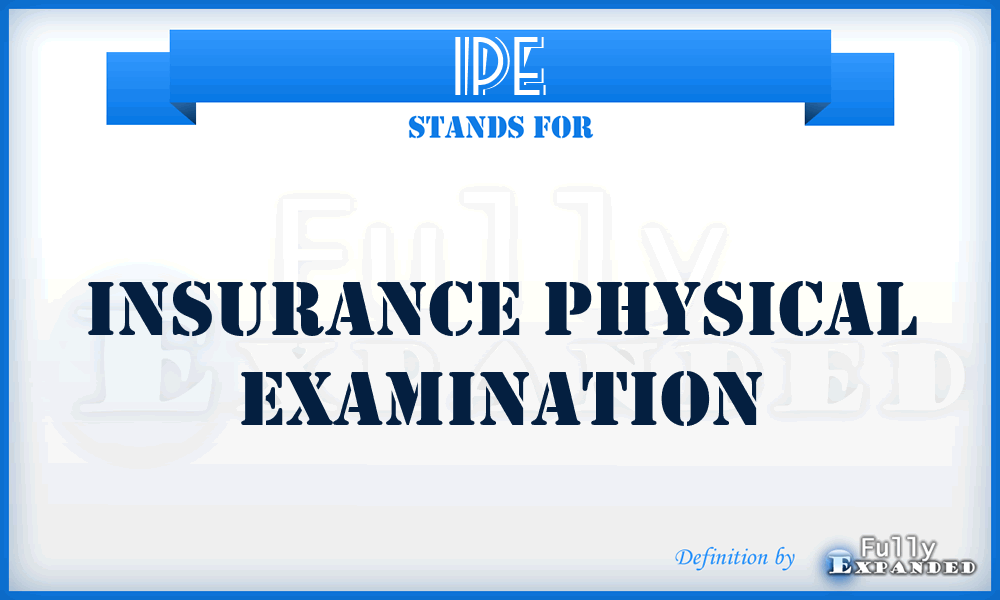 IPE - Insurance Physical Examination