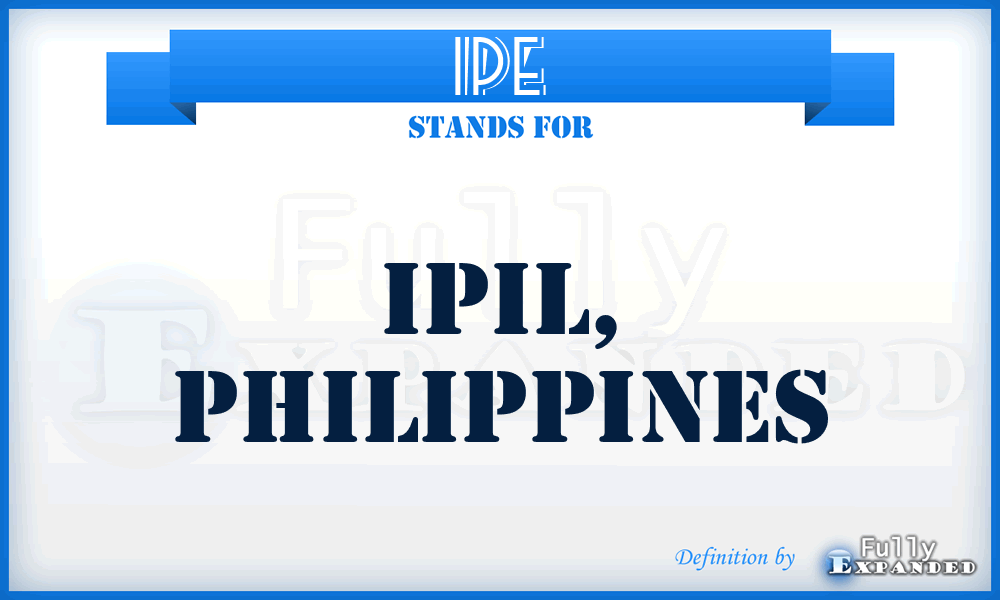 IPE - Ipil, Philippines