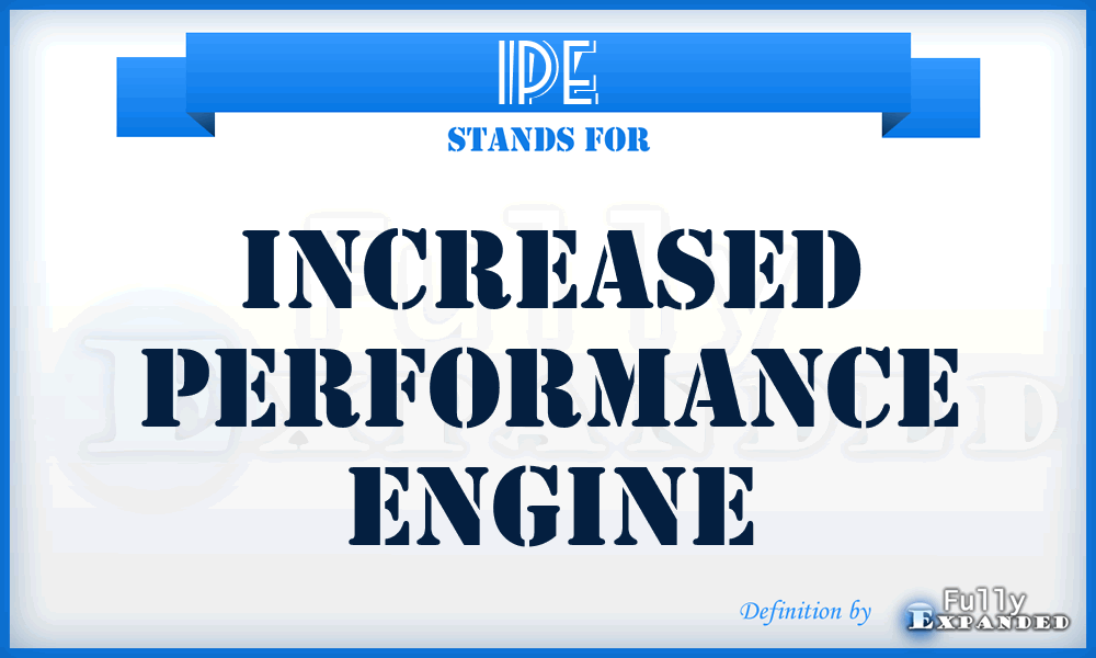 IPE - increased performance engine