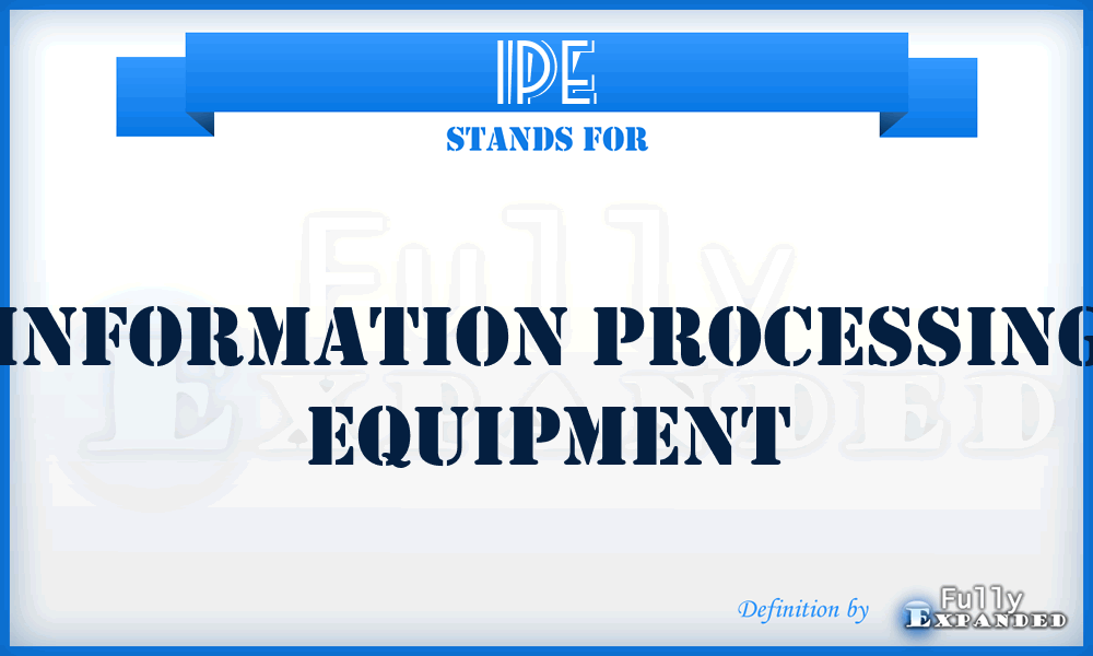 IPE - information processing equipment