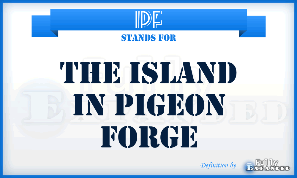 IPF - The Island in Pigeon Forge