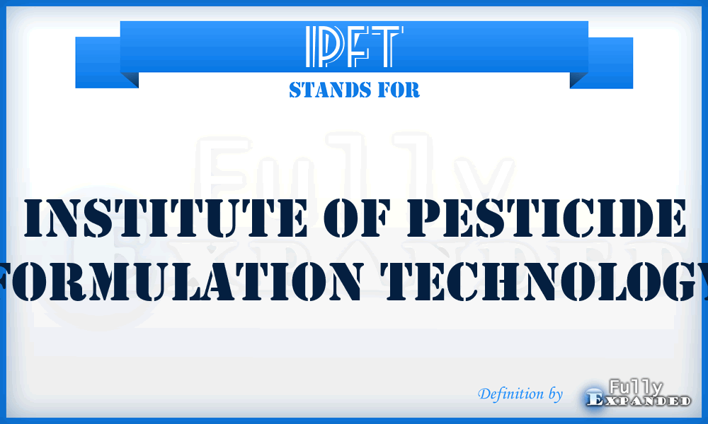 IPFT - Institute of Pesticide Formulation Technology