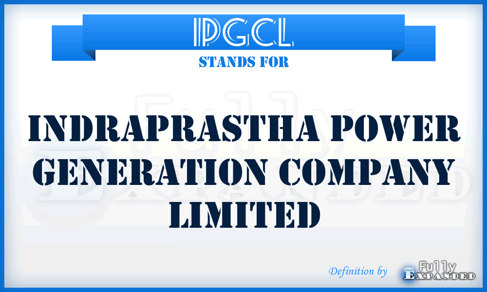 IPGCL - Indraprastha Power Generation Company Limited