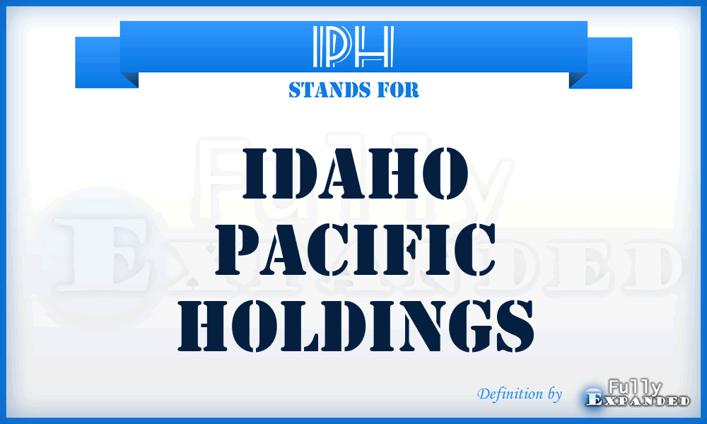 IPH - Idaho Pacific Holdings