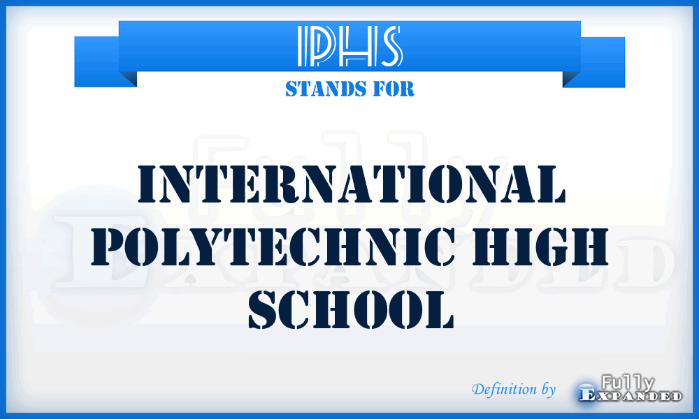 IPHS - International Polytechnic High School