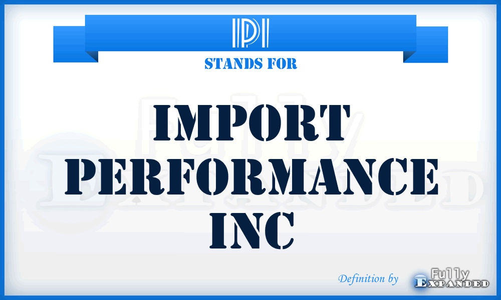 IPI - Import Performance Inc