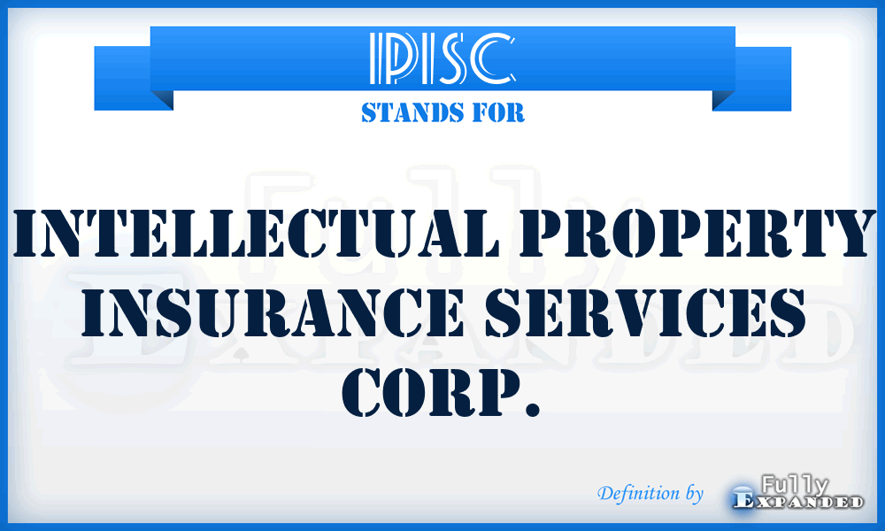 IPISC - Intellectual Property Insurance Services Corp.