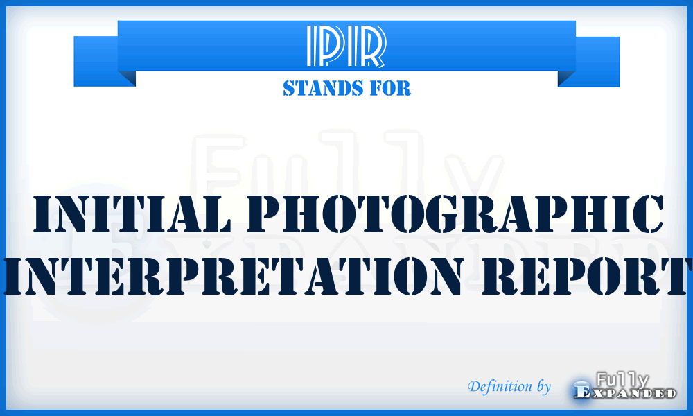 IPIR - initial photographic interpretation report