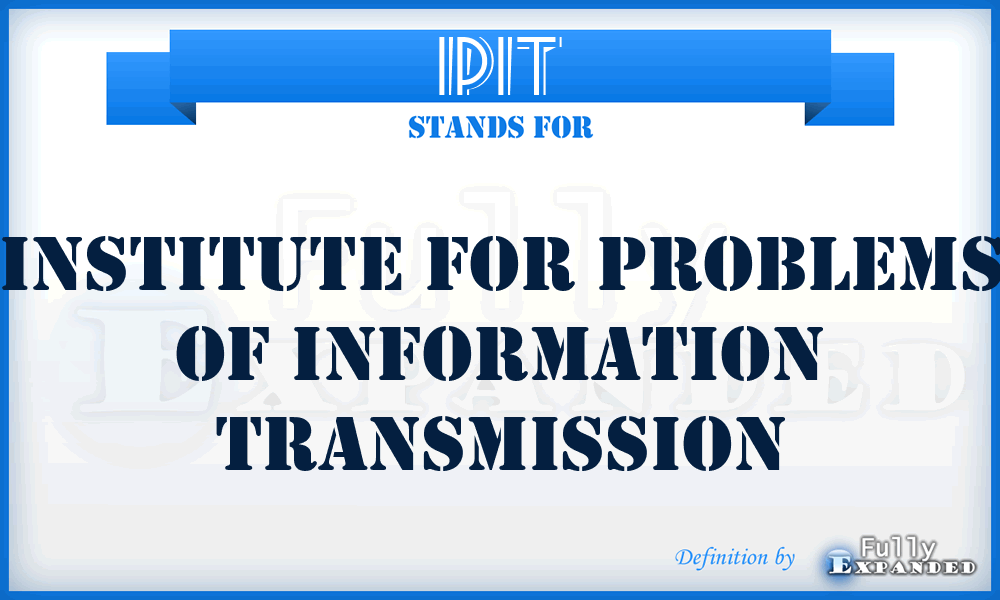 IPIT - Institute for Problems of Information Transmission