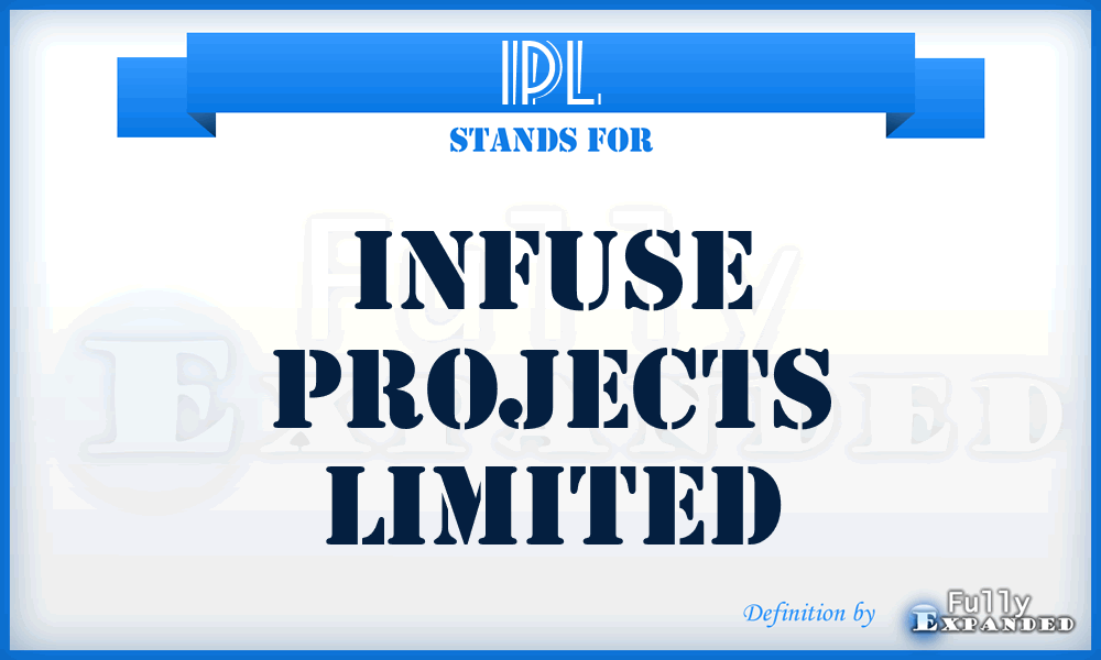 IPL - Infuse Projects Limited