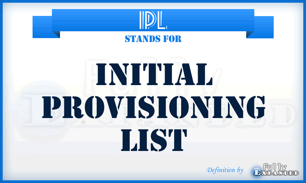 IPL - Initial Provisioning List