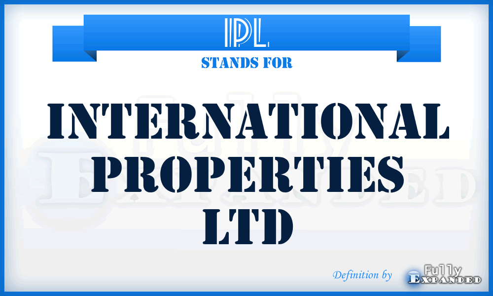 IPL - International Properties Ltd