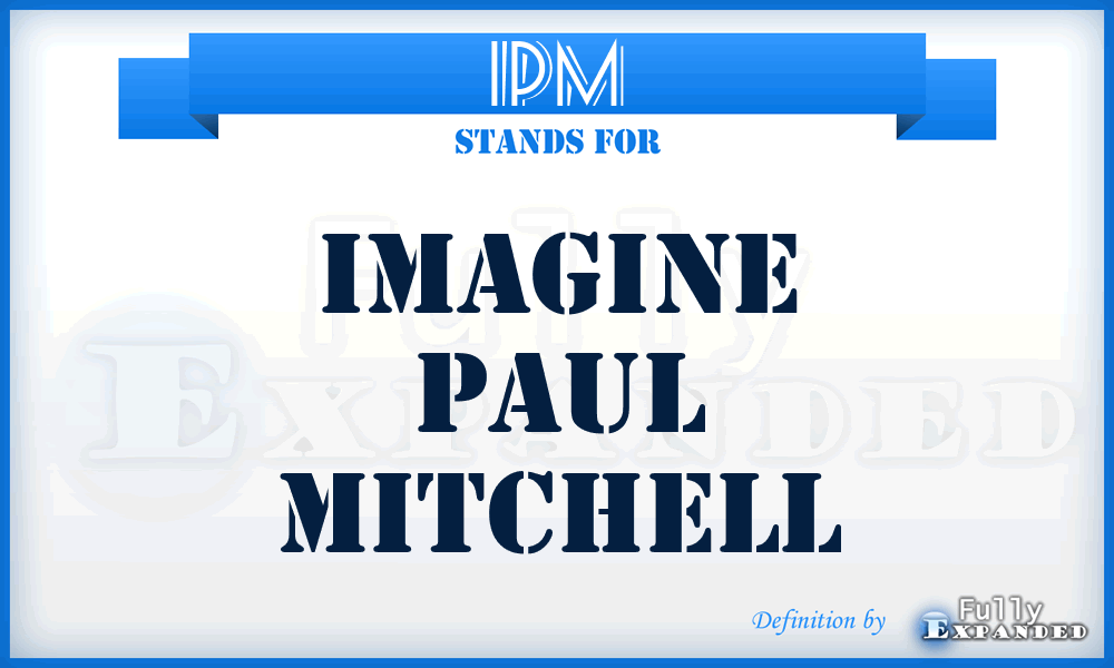 IPM - Imagine Paul Mitchell