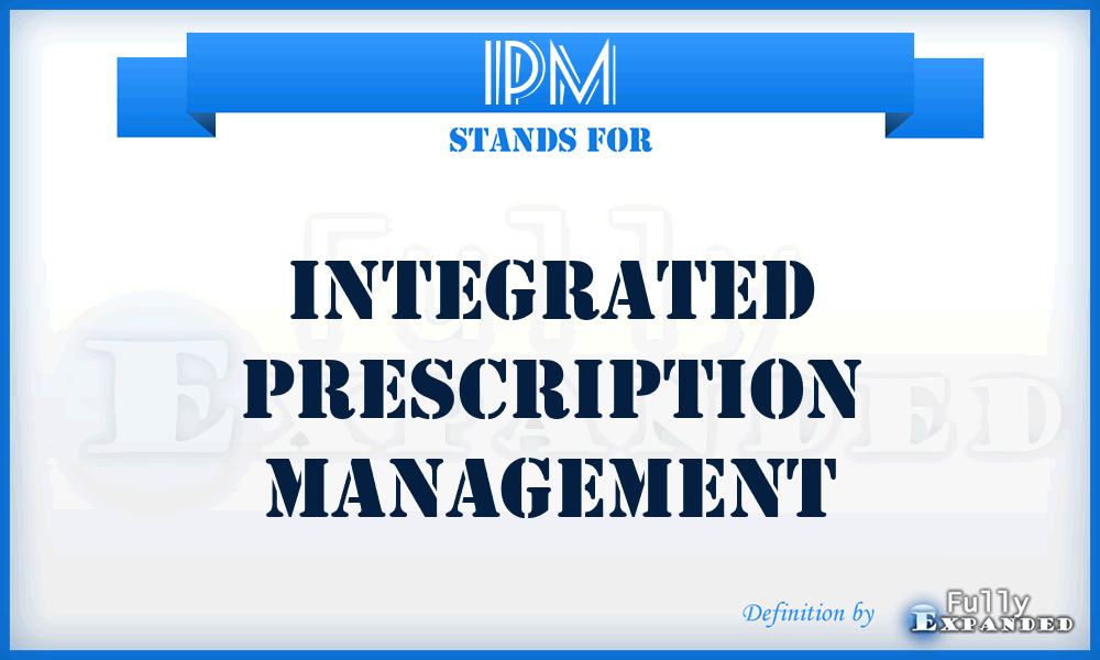 IPM - Integrated Prescription Management