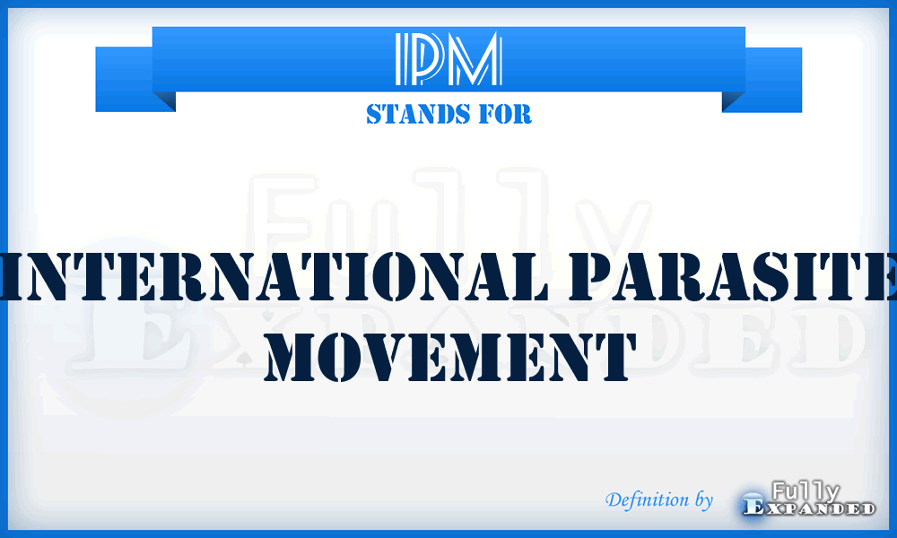IPM - International Parasite Movement