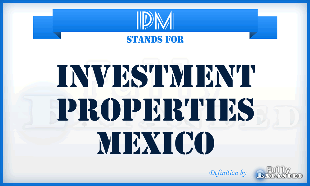 IPM - Investment Properties Mexico