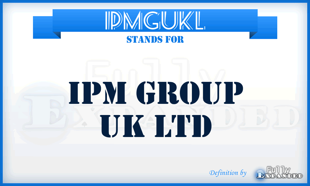 IPMGUKL - IPM Group UK Ltd