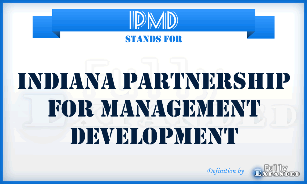 IPMD - Indiana Partnership for Management Development