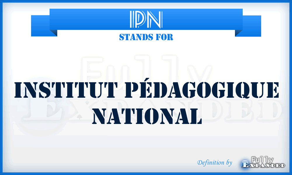 IPN - Institut Pédagogique National