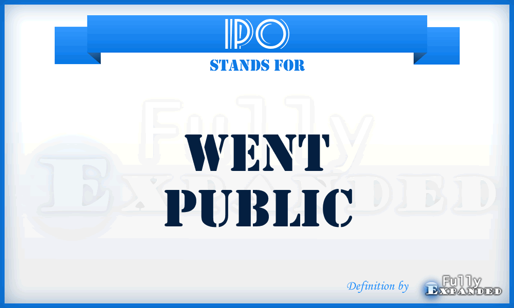 IPO - went public
