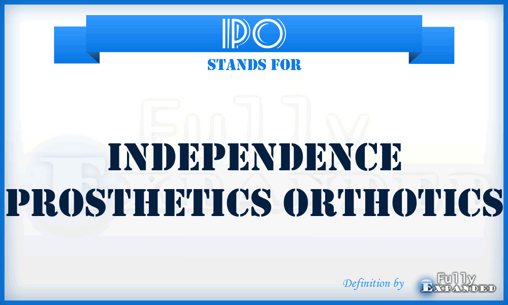 IPO - Independence Prosthetics Orthotics