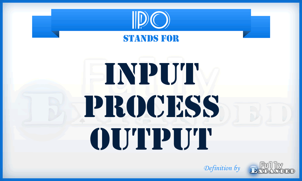 IPO - Input Process Output